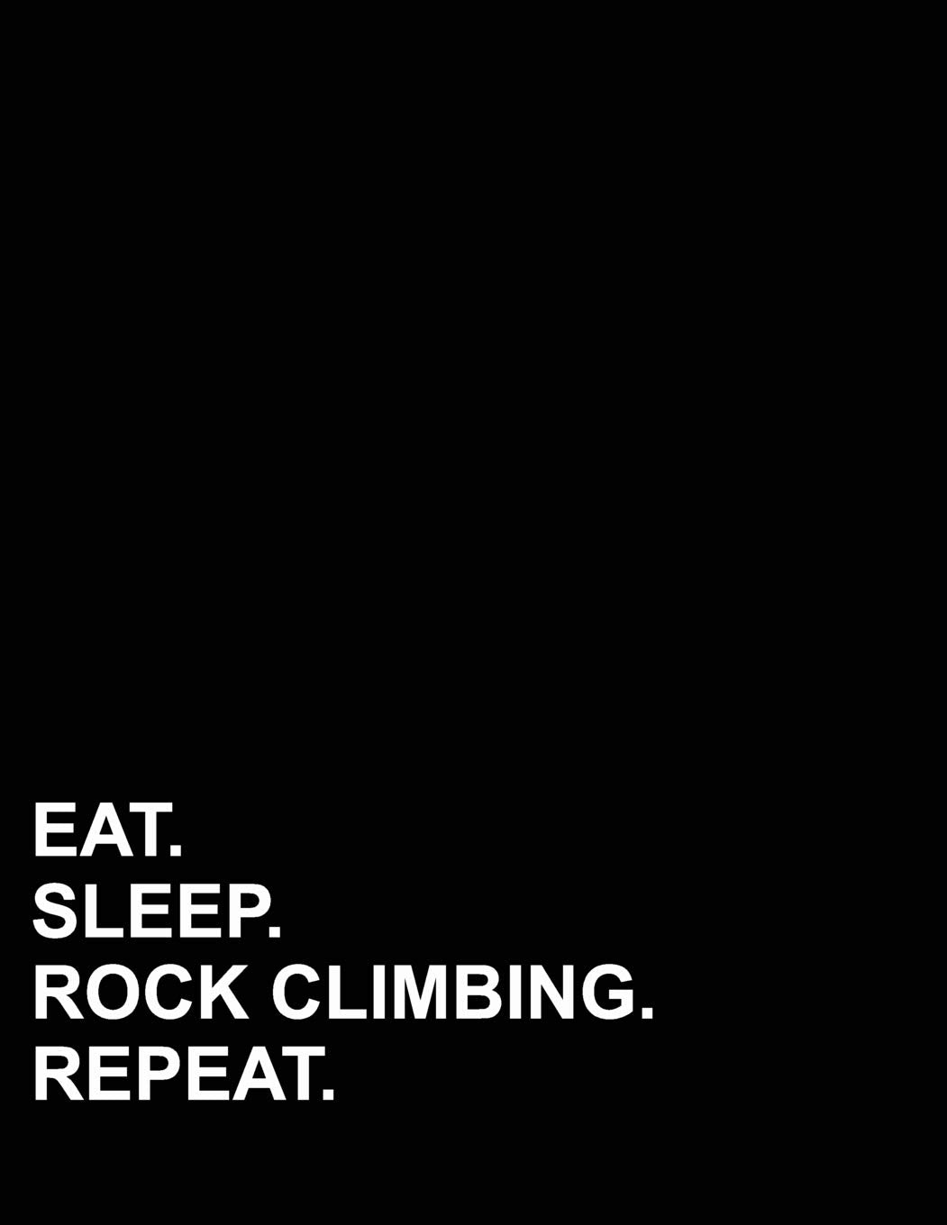 Eat Sleep Rock Climbing Repeat: Graph Paper Notebook: 1 cm Squares, Blank Graphing Paper with Borders (Graph Paper Notebook: 1 Cm Squares With Border, Band 65) Essays & Short Stories