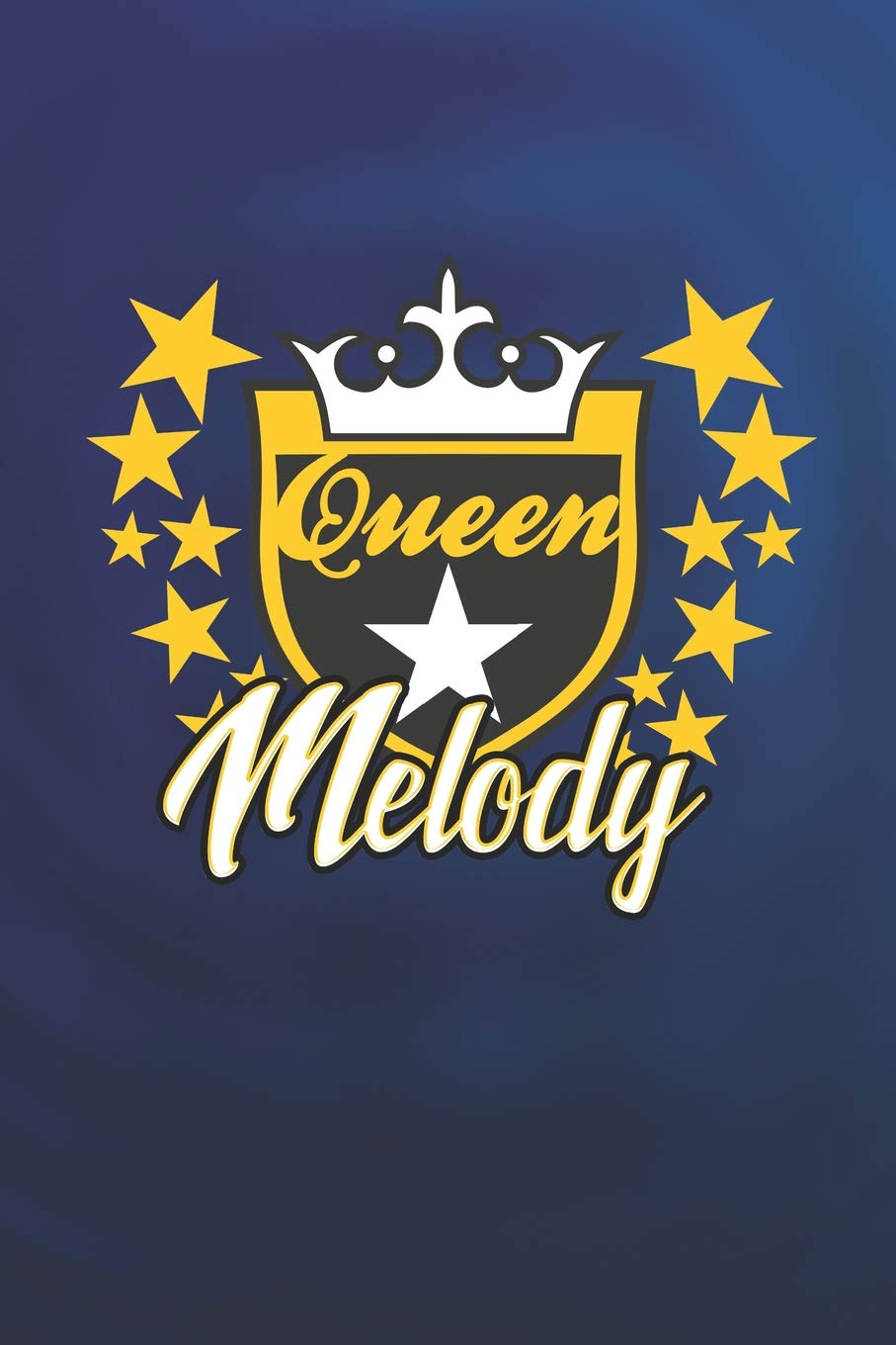Queen Melody: First Name Funny Sayings Personalized Customized Names Women Girl Mother's day Gift Notebook Journal Essays & Short Stories