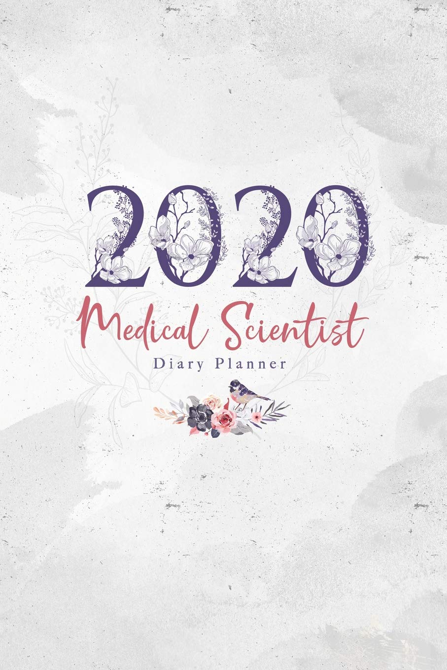 2020 Medical Scientist Diary Planner: January to December 2020 Diary Planner book
