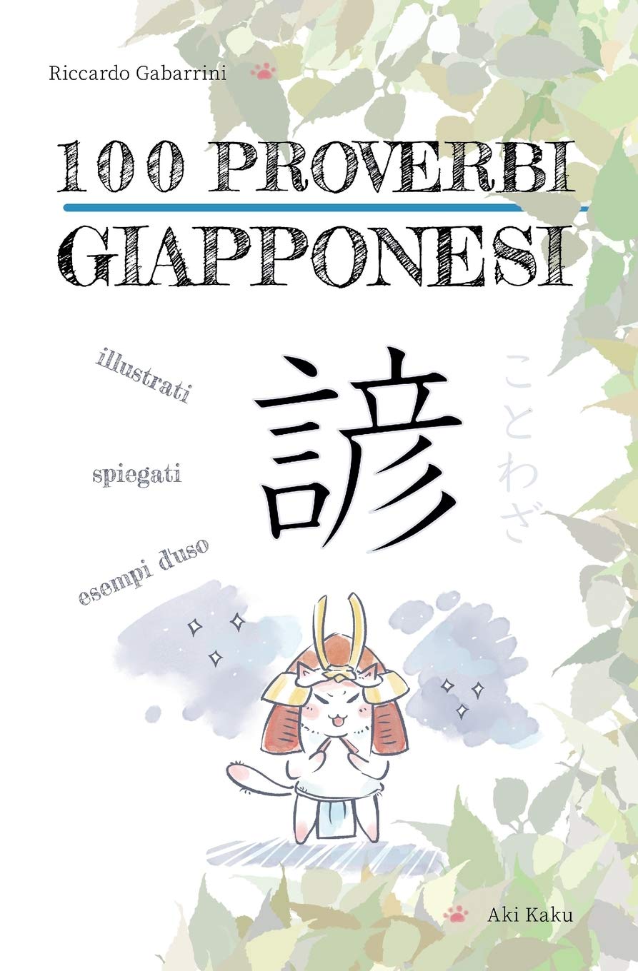 100 Proverbi Giapponesi: Proverbi, espressioni e modi di dire giapponesi illustrati, spiegati e con esempi d'uso book