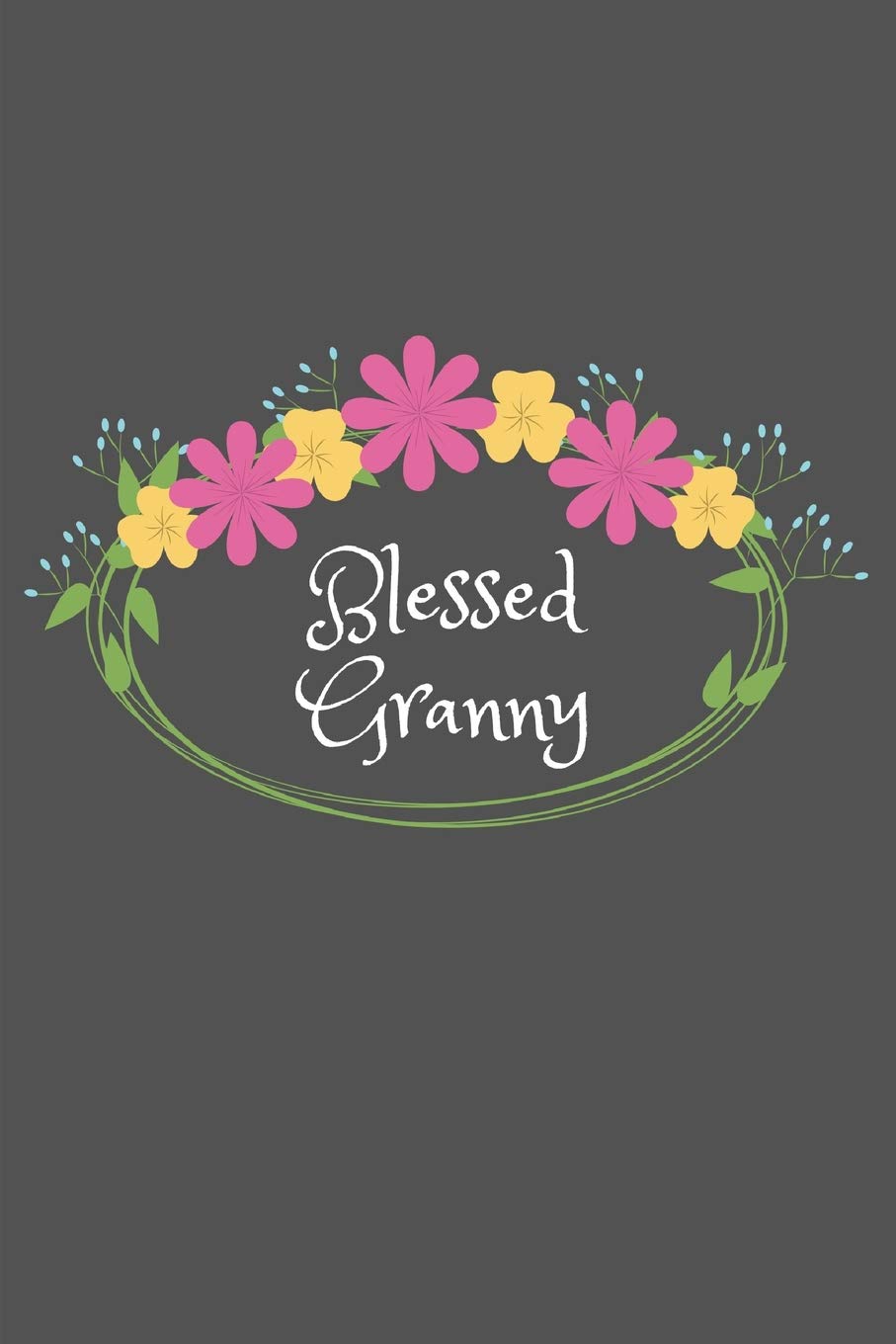 Blessed Granny: Beautiful Personalized Floral 6X9 110 Pages Blank Narrow Lined Soft Cover Notebook Planner Composition Book - Best Gift Idea For Grandma or Granny Parents & Children