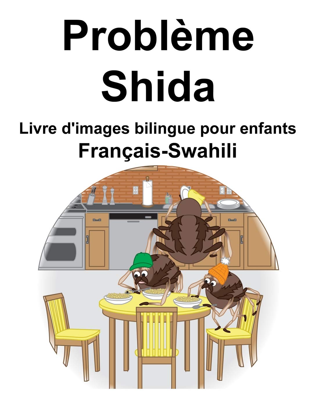 Français-Swahili Problème/Shida Livre d'images bilingue pour enfants Foreign Languages ​​& Dictionaries