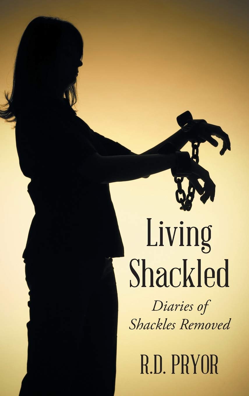 Living Shackled: Diaries of Shackles Removed Memories