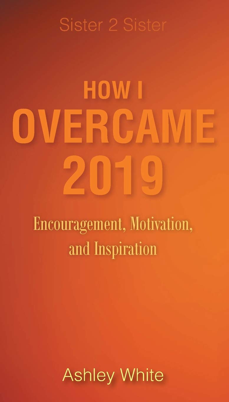 How I Overcame 2019: Encouragement, Motivation, and Inspiration (Sister 2 Sister) Religion & Esotericism