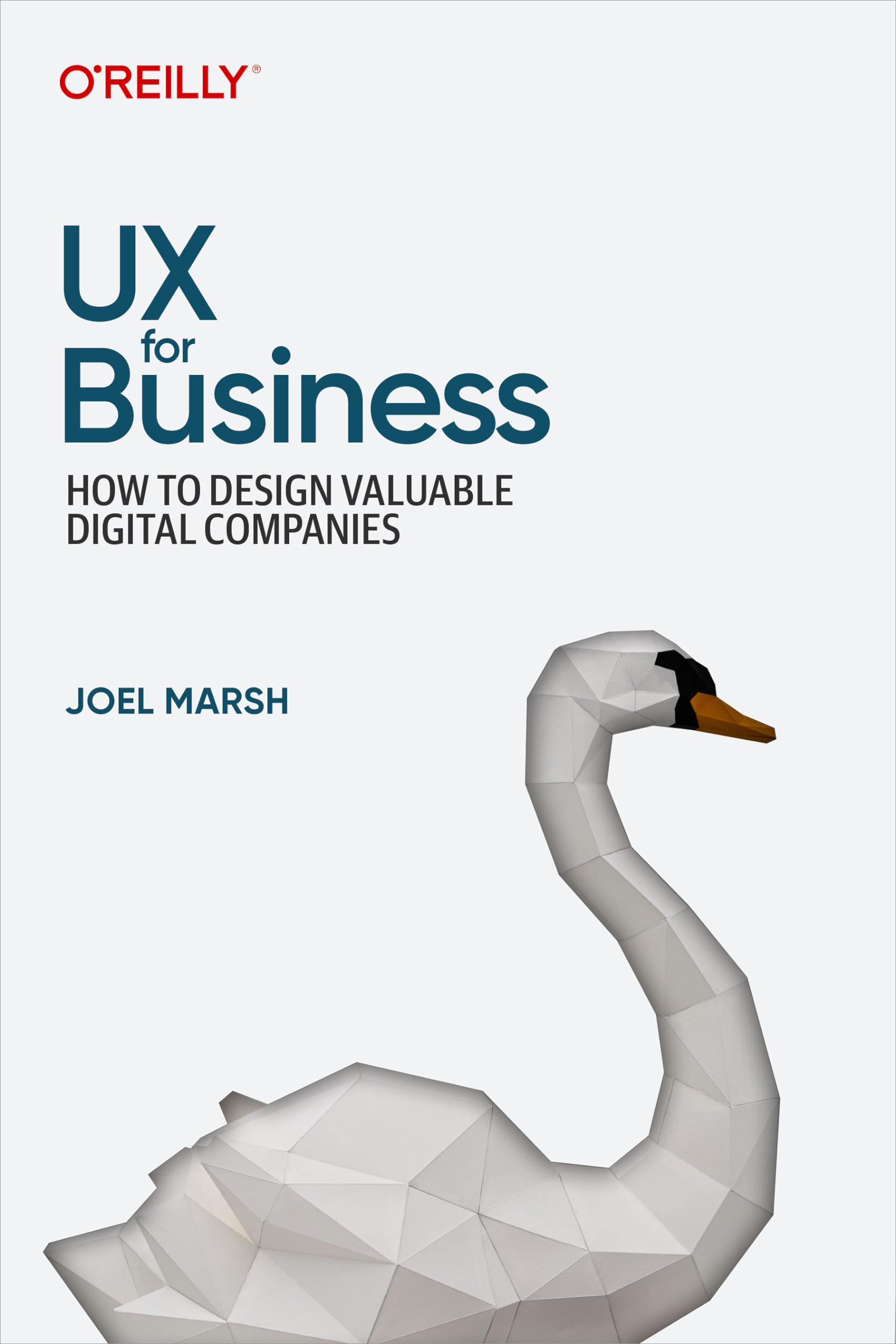 UX for Business: How to Design Valuable Digital Companies Business, Finance & Career