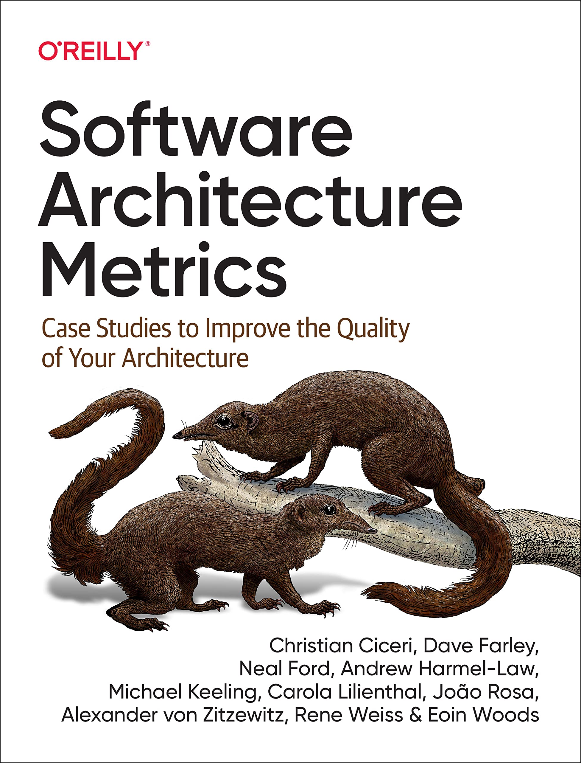 Software Architecture Metrics: Case Studies to Improve the Quality of Your Architecture book