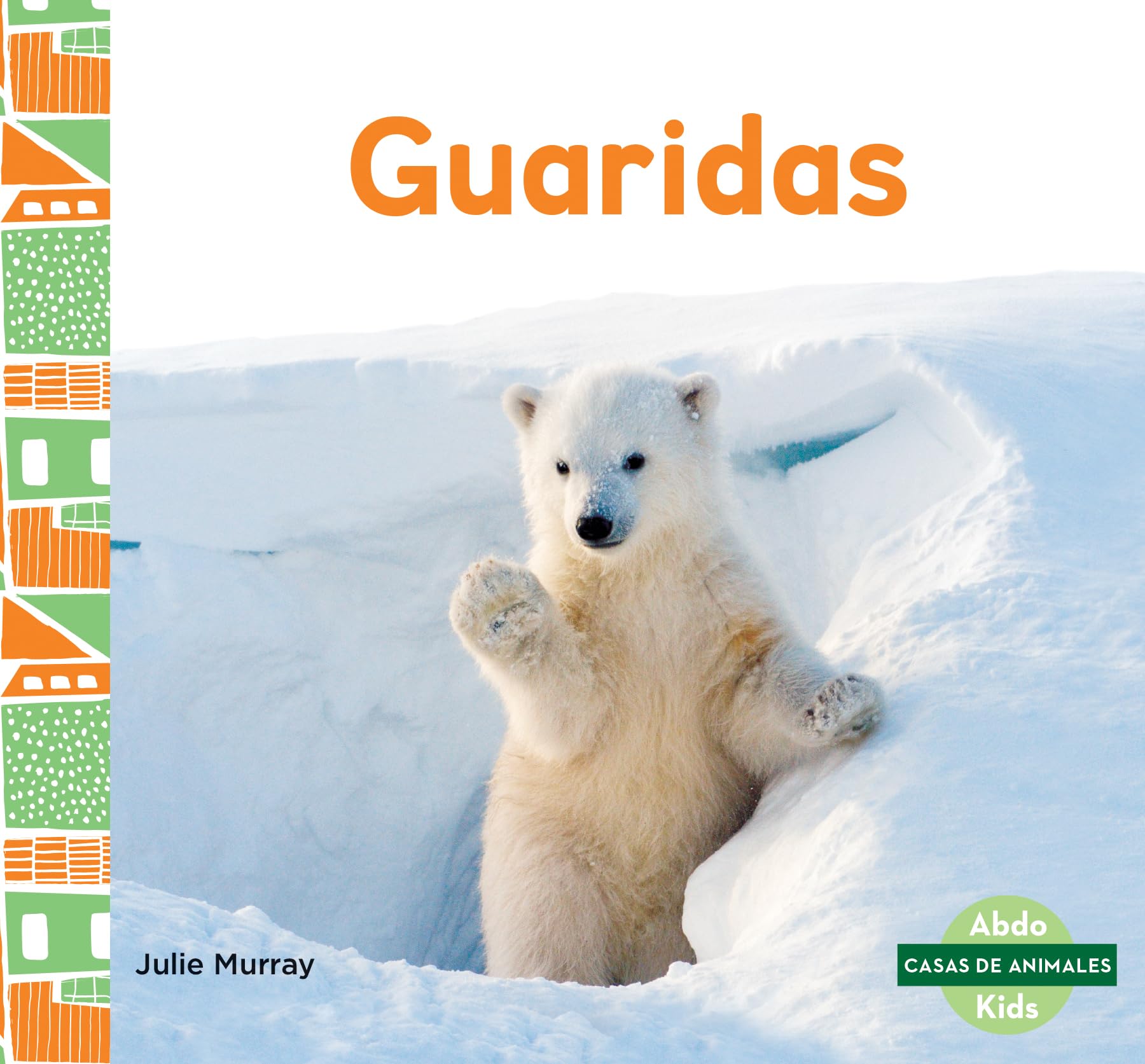 Guaridas (Dens) (Casas De Animales/ Animal Homes) Non-fiction