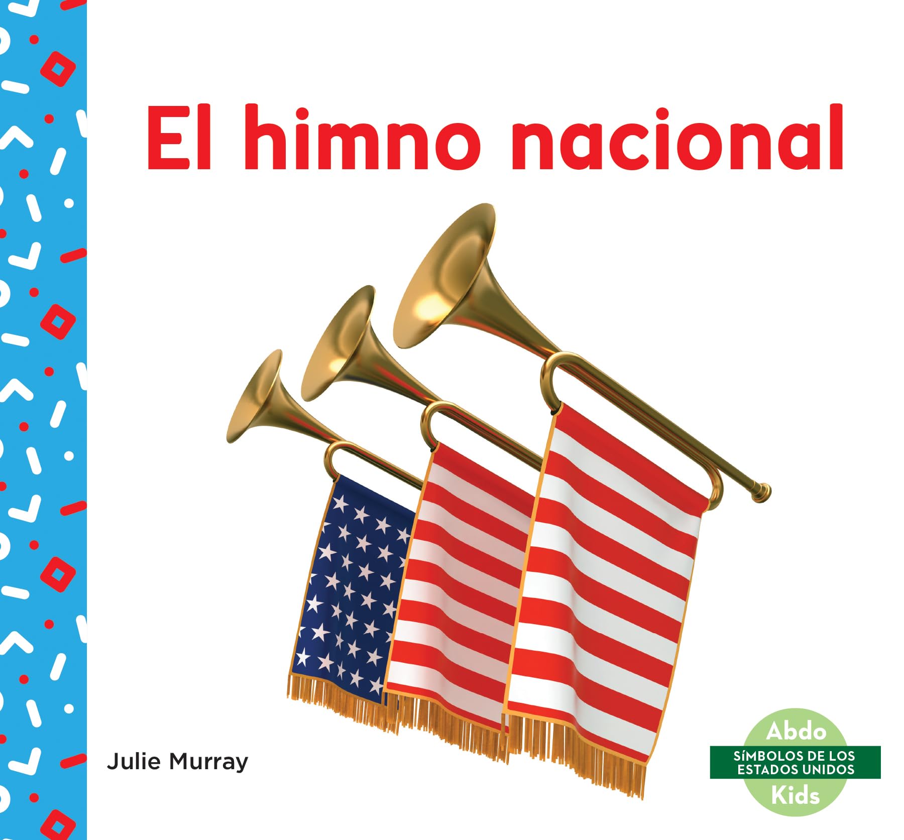 El Himno Nacional (National Anthem) (Símbolos de los estados unidos / US Symbols) Politics & History