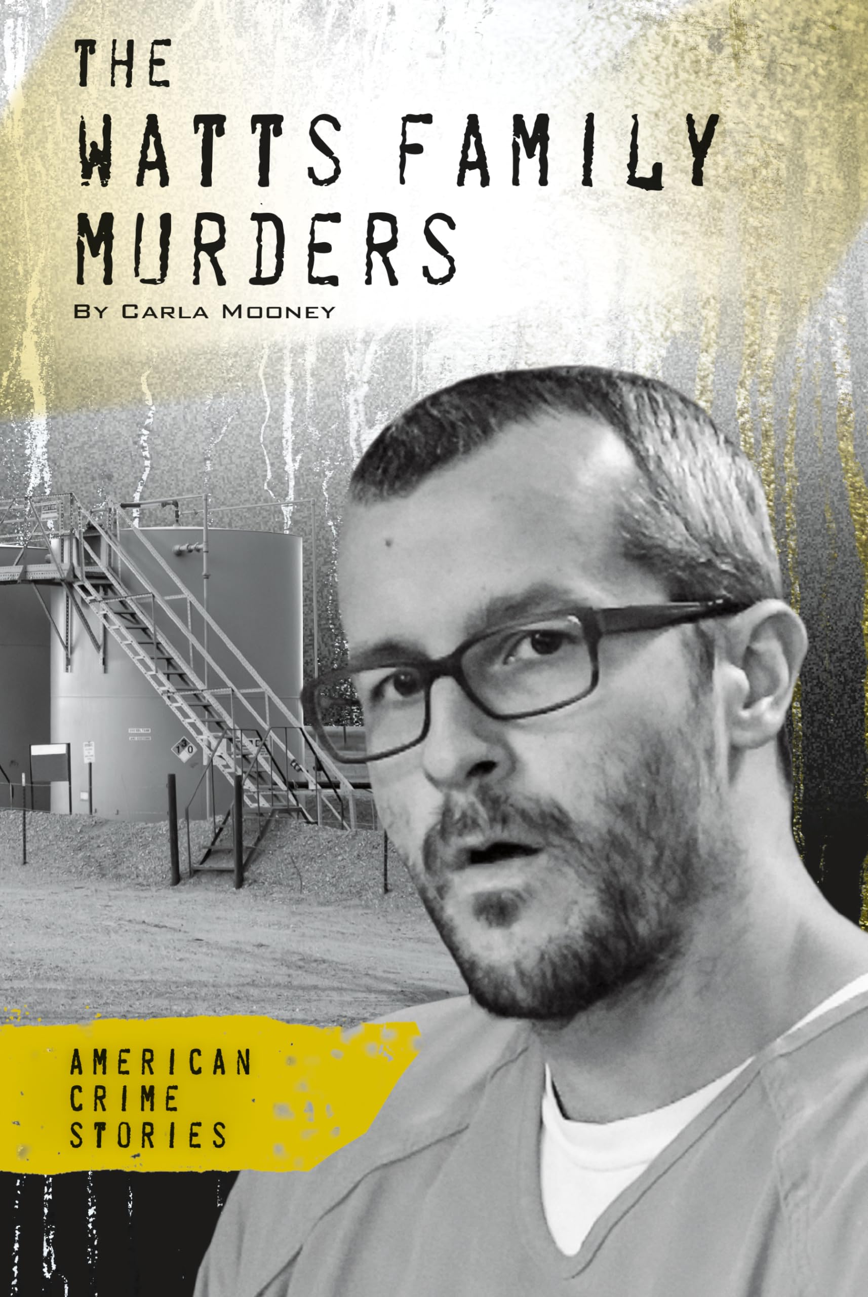 The Watts Family Murders (American Crime Stories: Set 2) Non-fiction