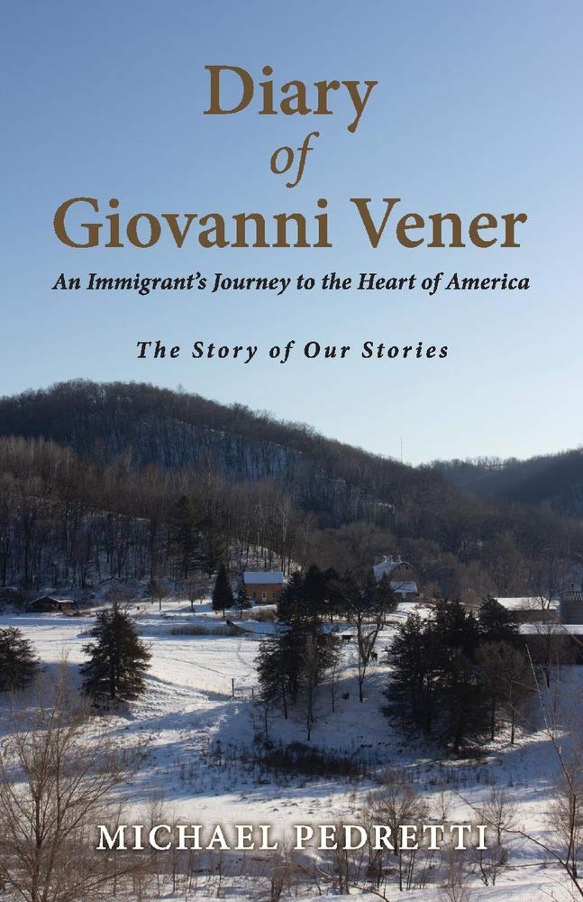 Diary of Giovanni Vener, Volume 7: An Immigrant's Journey to the Heart of America: An Immigrant's Journey to the Heart of America Volume 7 (The Story of Our Stories, Band 7) Social Sciences