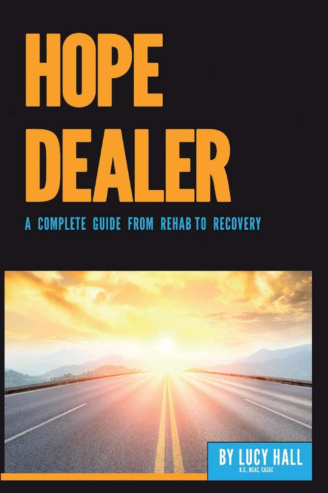 Hope Dealer: A Complete Guide from Rehab to Recovery Social Sciences