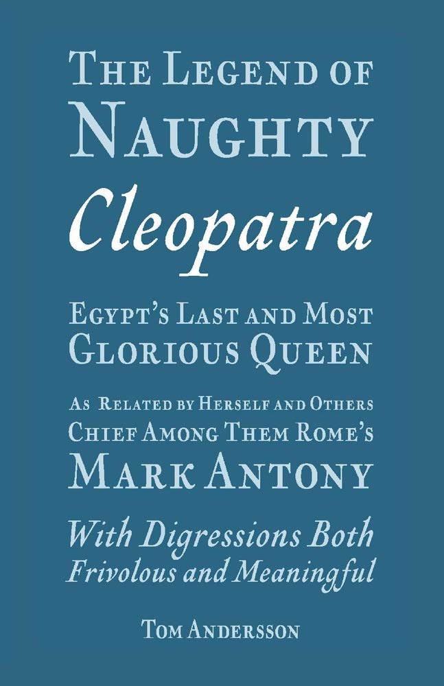 The Legend of Naughty Cleopatra, Egypt's Last and Most Glorious Queen book