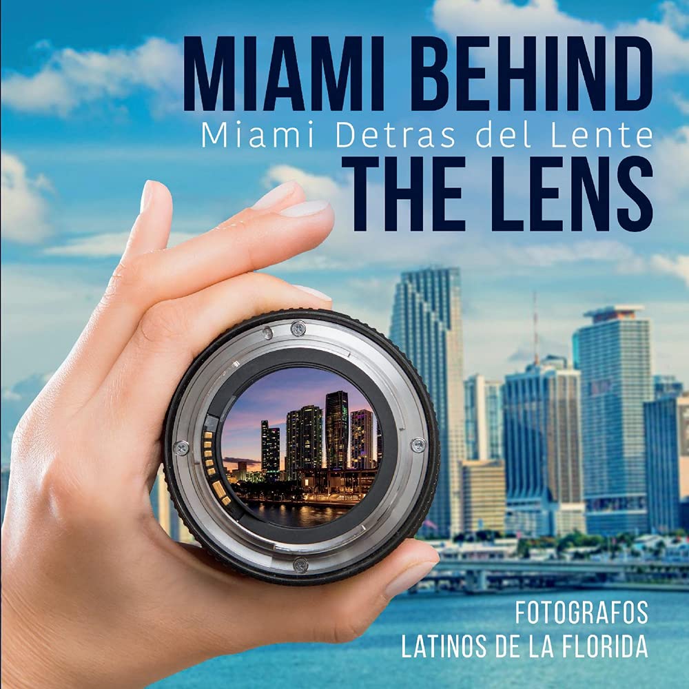 Miami Behind the Lens / Miami Detras del Lente Leisure, Home & Garden
