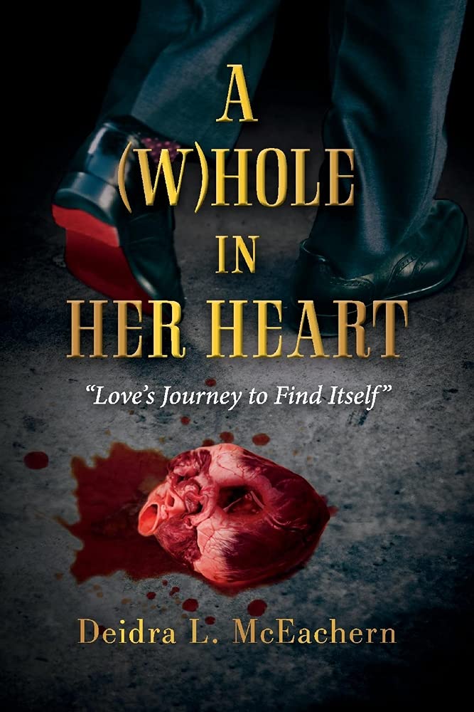 A Whole in Her Heart: Love's Journey to Find Itself Partnership & Love