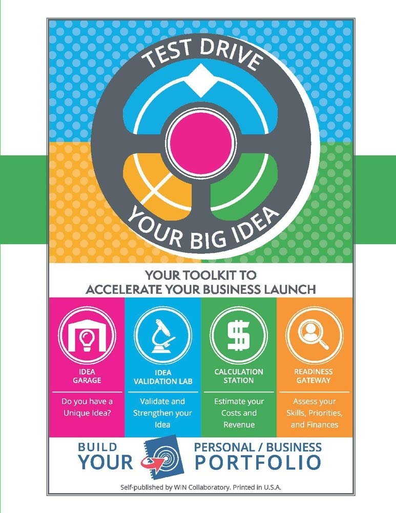 Test Drive Your Big Idea: Your Toolkit to Accelerate Your Business Launch Business, Finance & Career