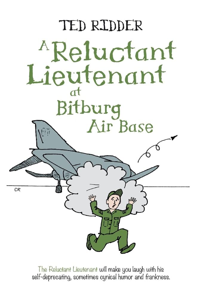 A Reluctant Lieutenant at Bitburg Air Base Essays & Short Stories