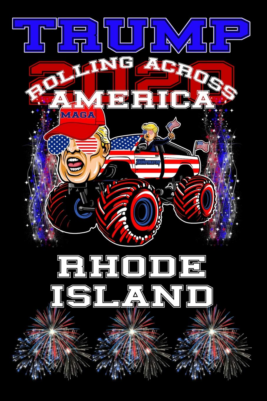 Trump 2020 Rolling Across America Rhode Island: 120 page 6x9 lined composition notebook jornal Politics & History