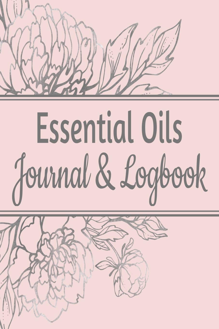 Essential Oils Journal & Logbook: Aromatherapy & Essential Oil Organizer with EO Blend Recipes – 6” x 9” 130 Guided Pages (Essential Oil Organizers, Band 1) Medicine