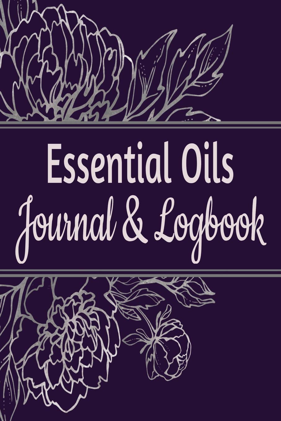 Essential Oils Journal & Logbook: Aromatherapy & Essential Oil Organizer with EO Blend Recipes – 6” x 9” 130 Guided Pages (Essential Oil Organizers, Band 1) Medicine
