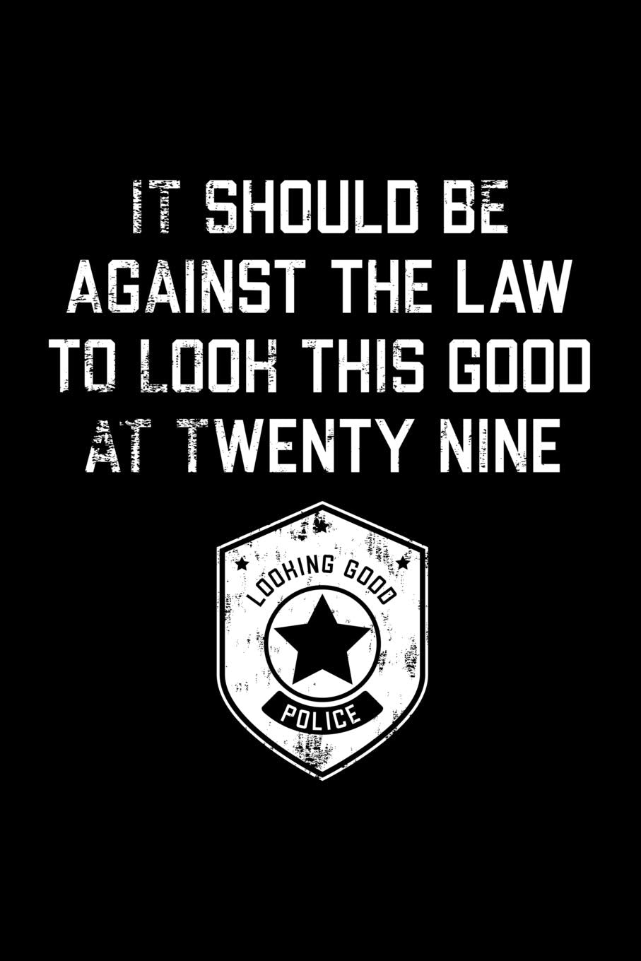 It Should Be Against The Law twenty nine: Funny 29th Birthday Gift Blank Lined Journal Notebook Hobbies & Crafts