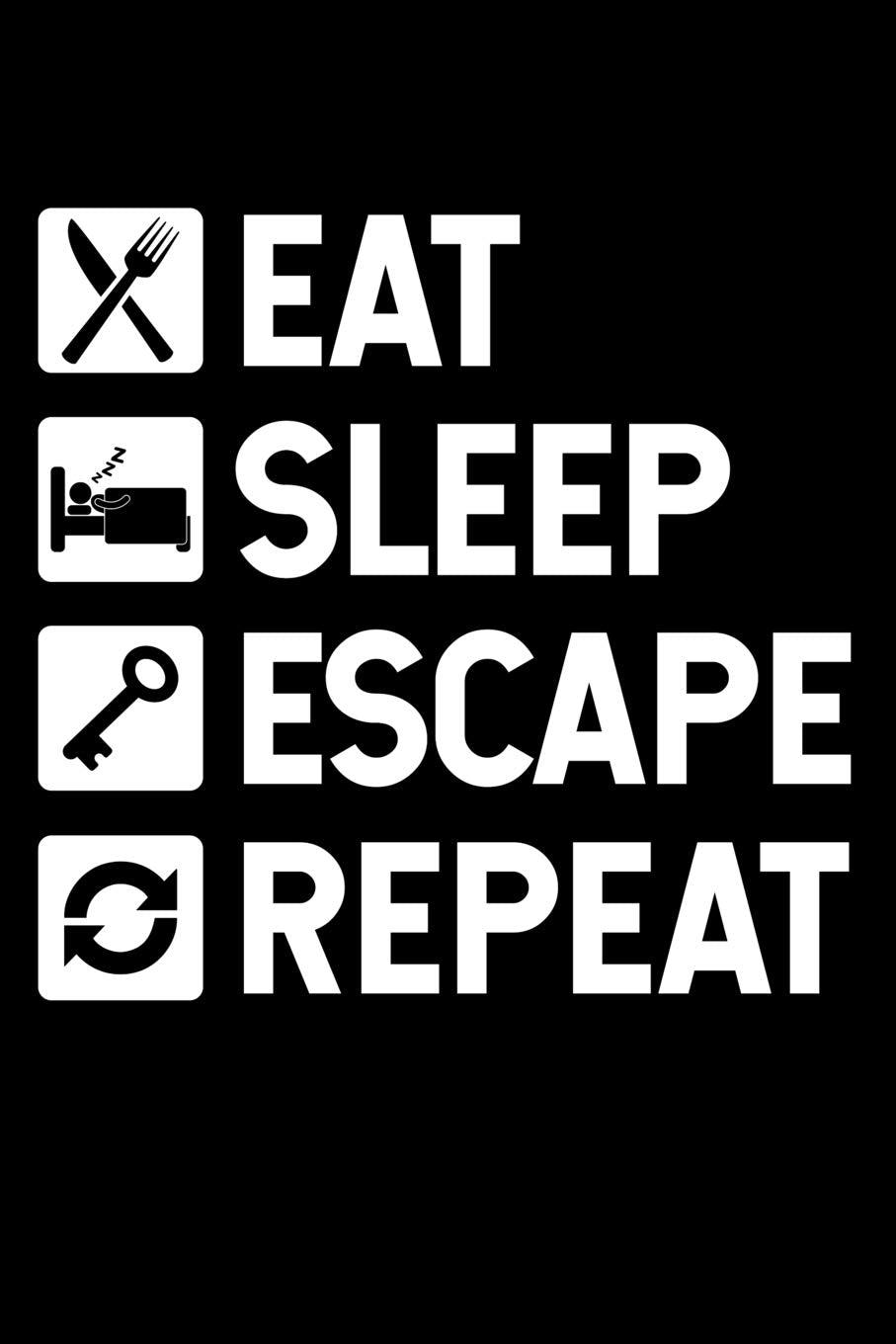 Eat Sleep Escape Repeat: A Lined Notebook for Escape Room Players Books