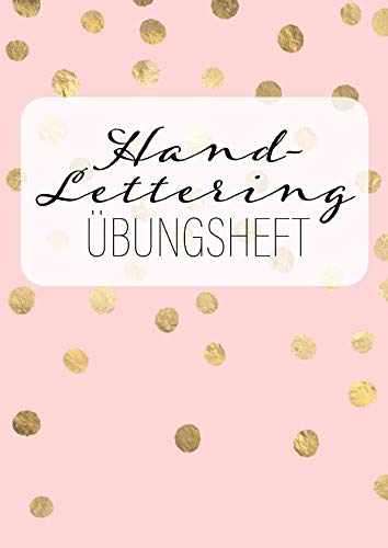 Hand-Lettering ÜBUNGSHEFT: Handlettering Übungsheft. Kalligraphie-Papier zum Üben der kreativen Schönschrift von Buchstaben. Cover in Pink mit Goldkonfetti. Film, Art & Culture