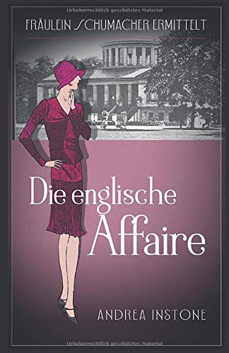 Die englische Affaire (Fräulein Schumacher, Band 8) Historical Fiction