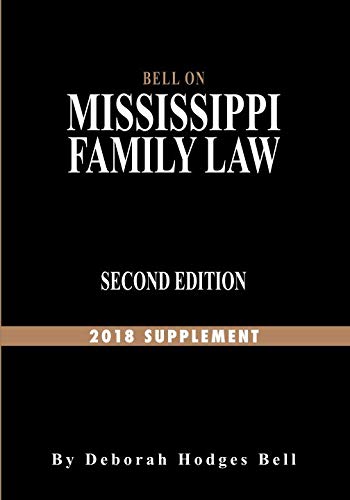 Bell on Mississippi Family Law: 2018 SUPPLEMENT Law