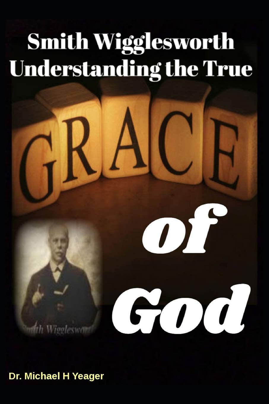 Smith Wigglesworth Understanding the True Grace of God Religion & Esotericism