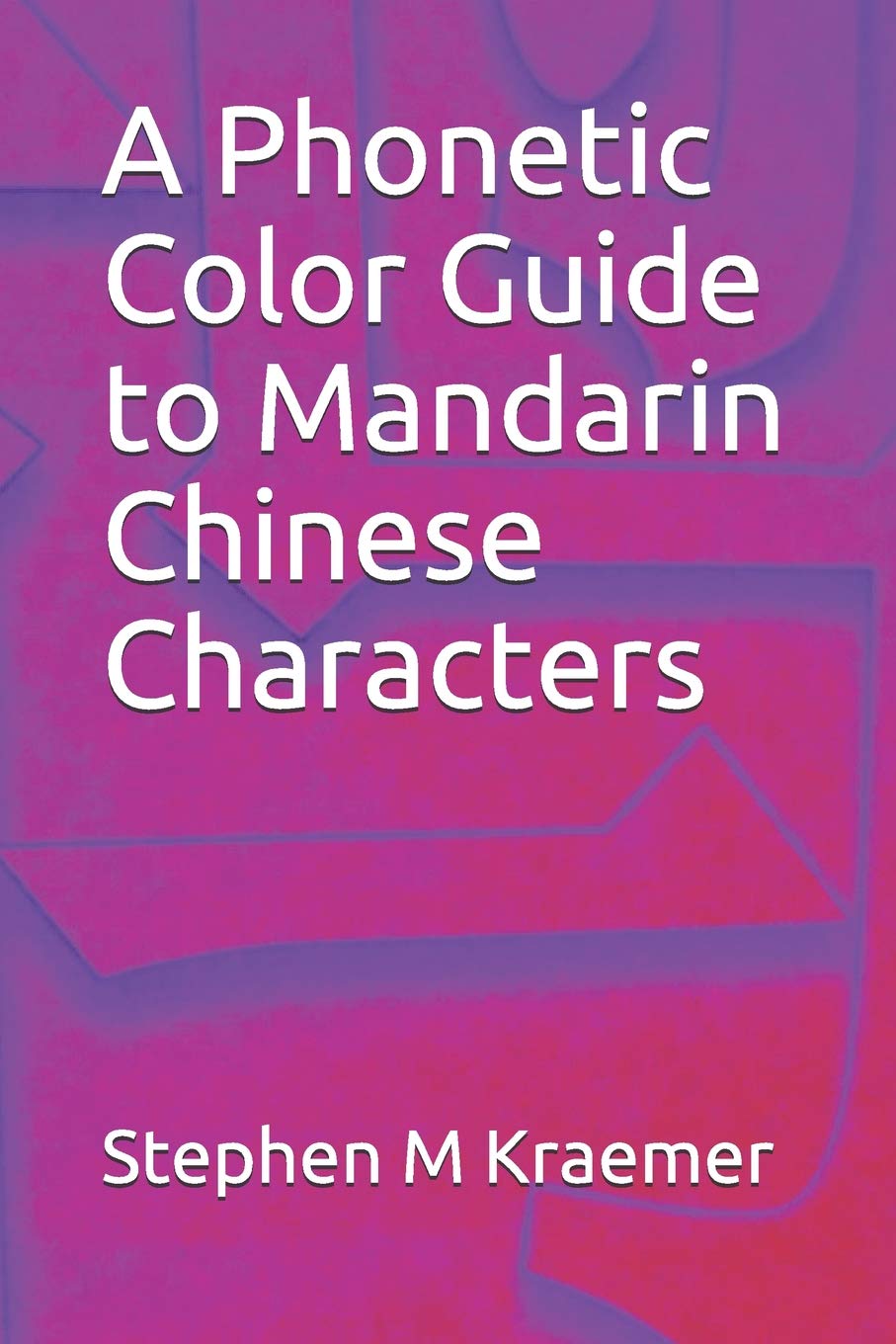 A Phonetic Color Guide to Mandarin Chinese Characters (Let's Learn Mandarin Phonics, Band 35) Foreign Languages ​​& Dictionaries