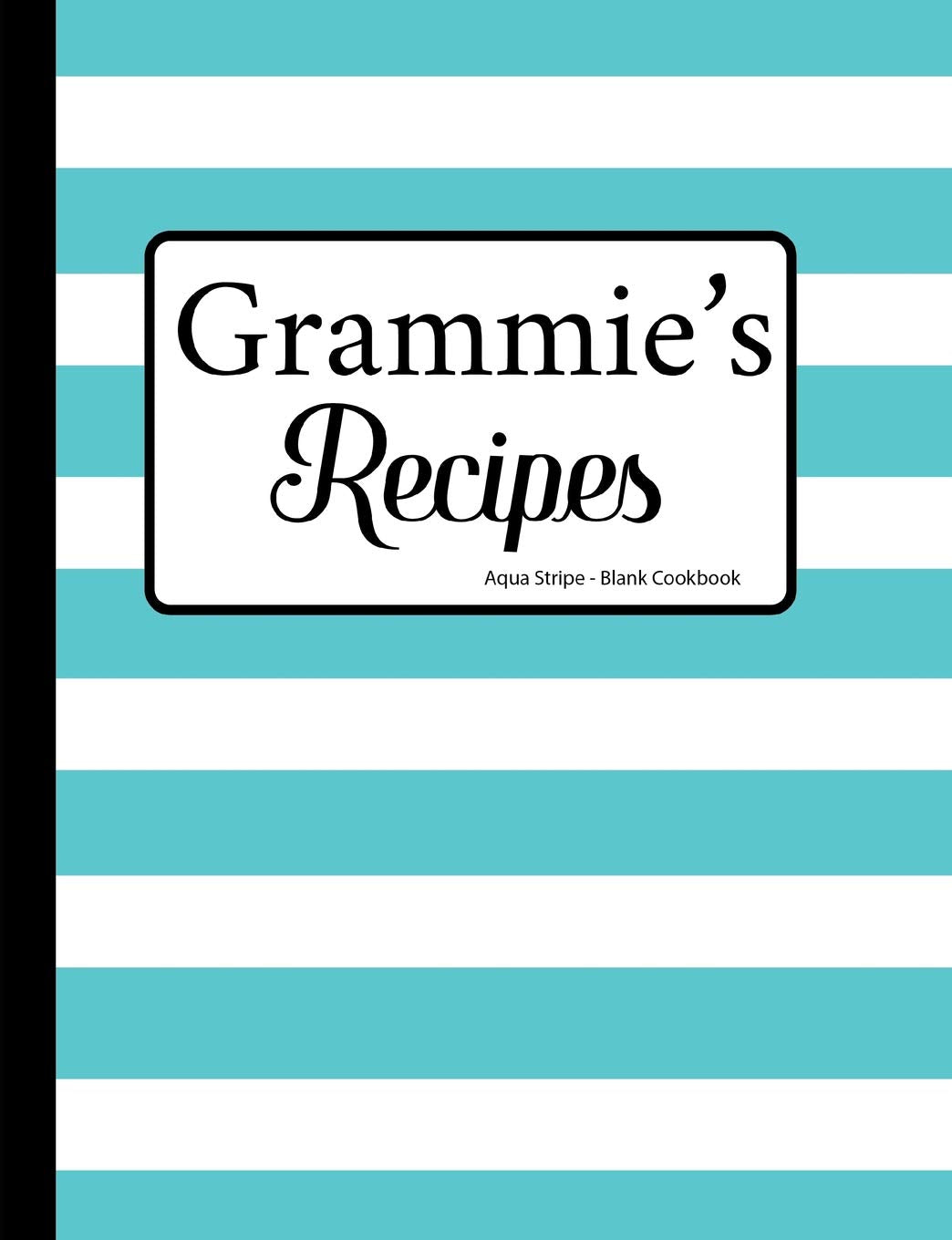 Grammie's Recipes Aqua Stripe Blank Cookbook Cooking & Enjoying