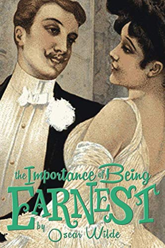 The Importance of Being Earnest: A Trivial Comedy for Serious People book