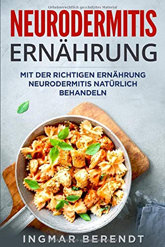 Neurodermitis Ernährung: Mit der richtigen Ernährung Neurodermitis natürlich behandeln Health, Nutrition & Fitness