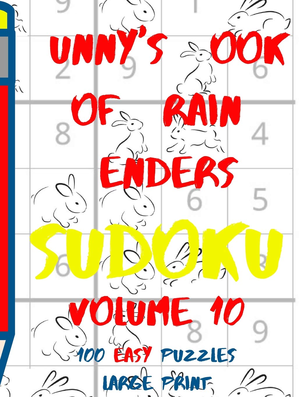 Bunnys Book of Brain Benders Volume 10 100 Easy Sudoku Puzzles Large Print: (CPLL.0314) (Bunny's Brain Benders Sudoku, Band 10) Leisure & Fun