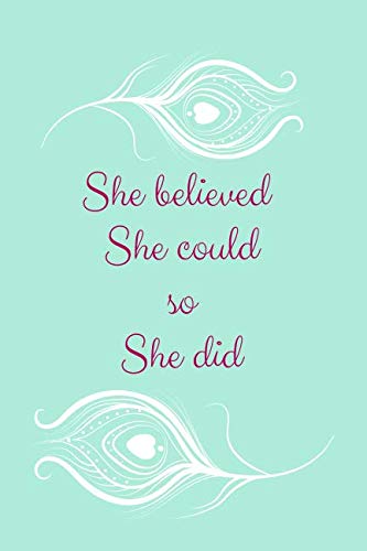 She Believed She Could So She Did: Motivational Notebook, Journal, Diary, Gift For Women, Girls, Notebook For You (110 Lined Pages, 6 x 9) Tiptoi & Games