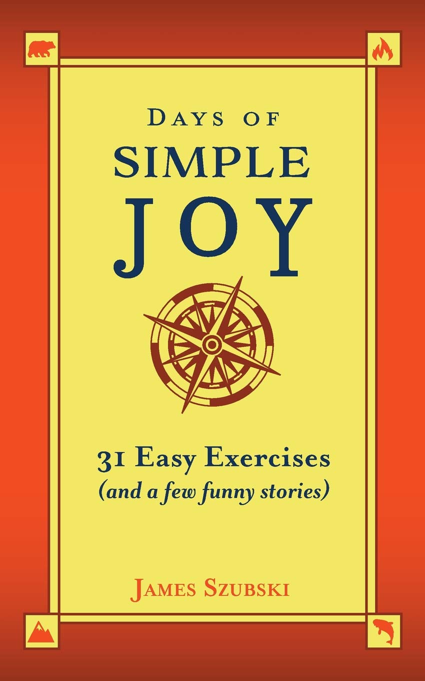 Days of Simple Joy: 31 Easy Exercises (and a few funny stories) Lifestyle