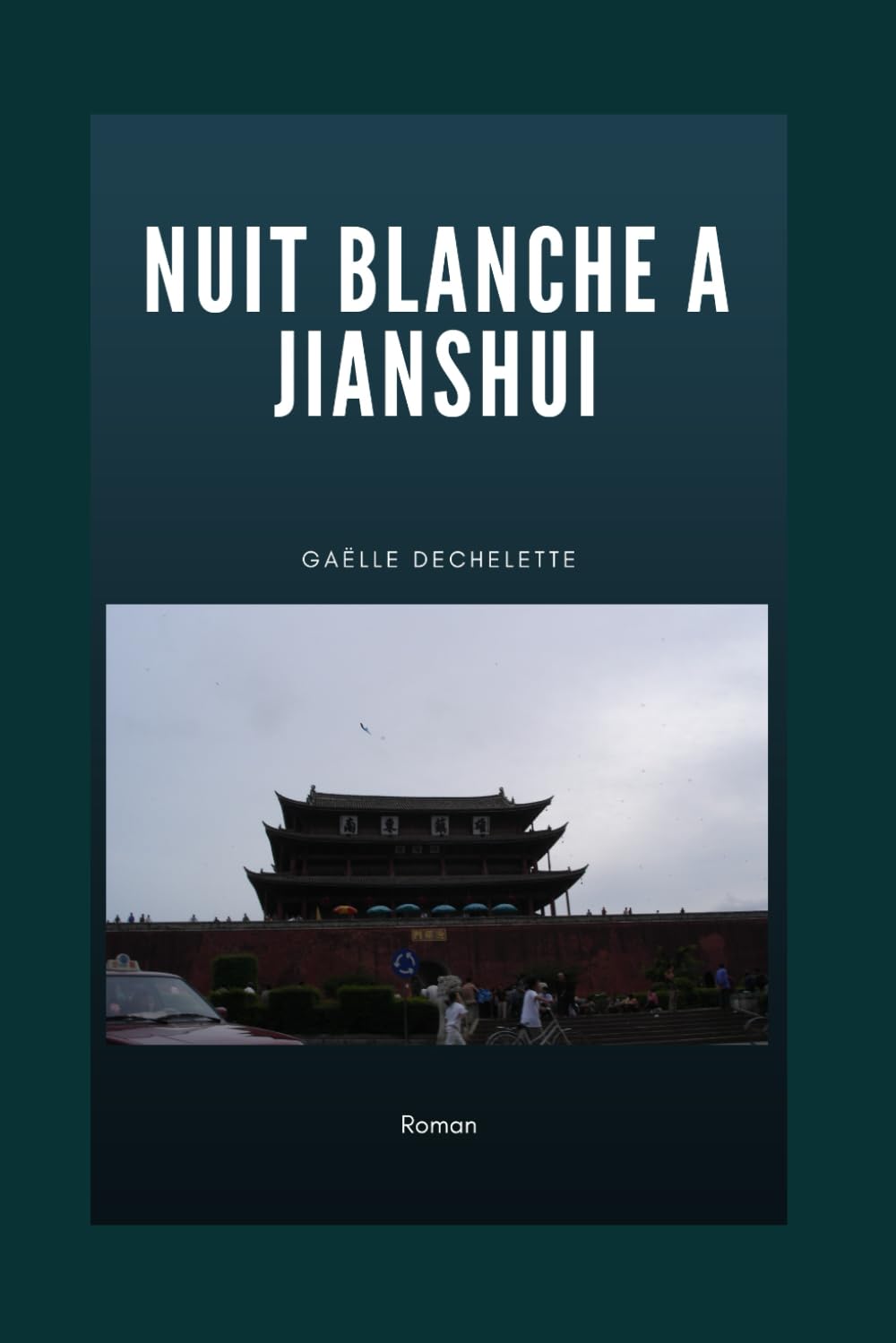 Nuit Blanche à Jianshui: Voyage au coeur de la Chine book
