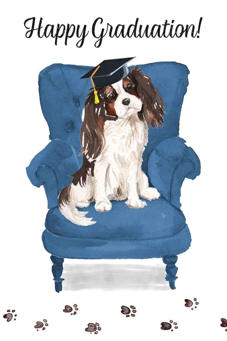 Happy Graduation!: Dog Notebook - Blank Lined Journal for Pup Lovers & Owners - Tri Colour King Charles Spaniel (Canine Themed Gift Notebooks for Graduates, Band 64) Books