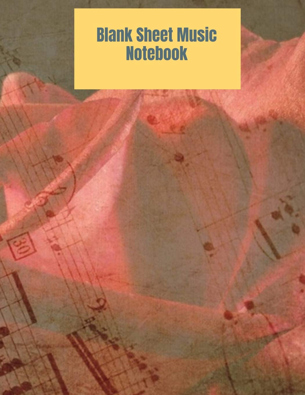 Blank Sheet Music Notebook: Music Manuscript Paper, Staff Paper, Musician Notebook 8.5 x 11, 100 pages Arts & Music
