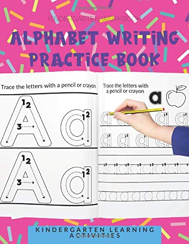 Kindergarten Workbook - Alphabet Writing Practice Book - Kindergarten Learning activities: Prek Workbook Ages 3-4 - Fun Preschool Home School Learning Materials for 2,3,4 and 5 year olds Pink Non-fiction