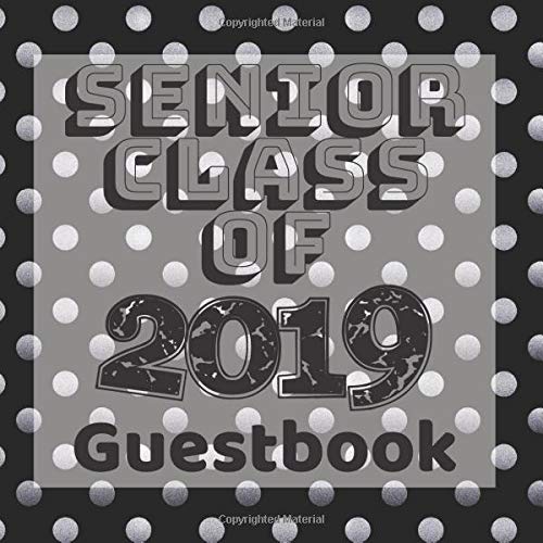 Senior Class of 2019 Guestbook: Black Silver Polka Dots Graduation Party Guest Sign In Book Registry|Graduate Parties Supplies|Keepsake ... Address|University College High School Study Guides