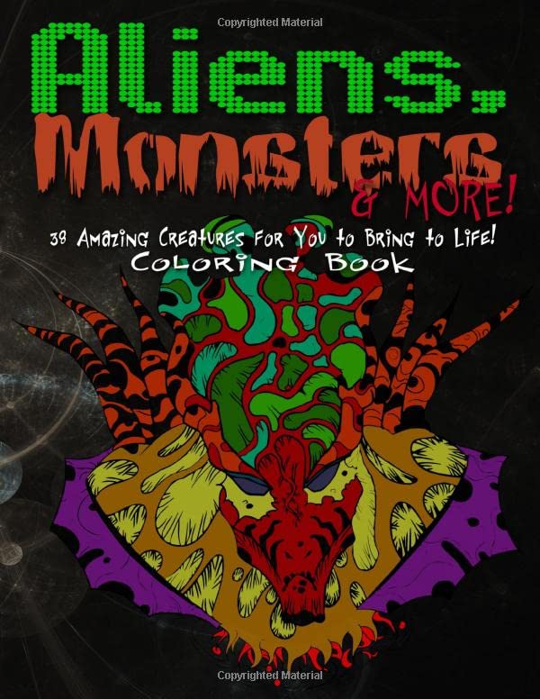 Aliens, Monsters & More!: 38 Amazing Creatures for You to Bring to Life! Coloring Book Film, Art & Culture