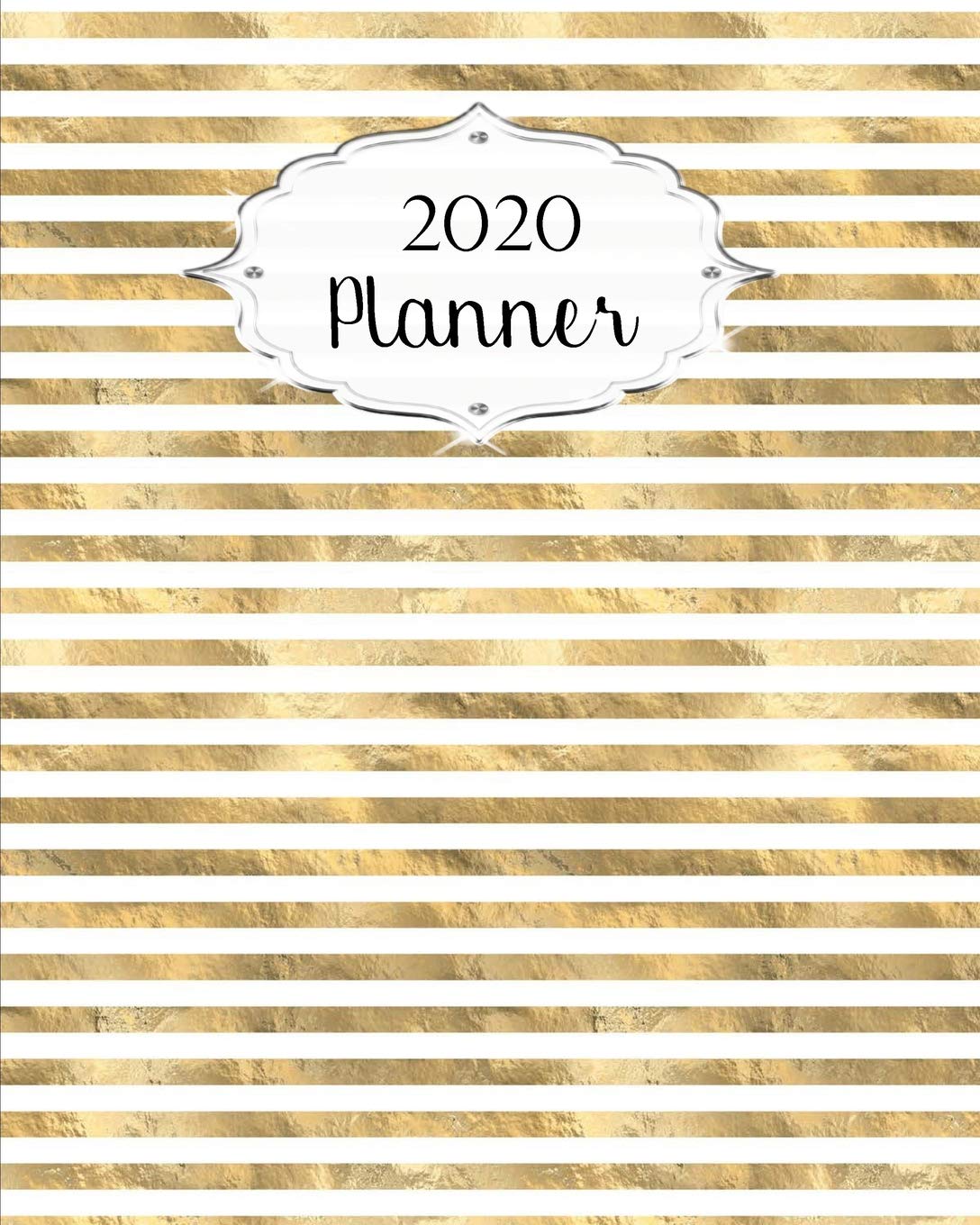 2020 Planner: Gold Daily, Weekly & Monthly Calendars | January through December | #4 Business, Finance & Career