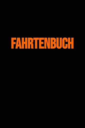 Fahrtenbuch: (Orange, für PKW, Österreich, vom Finanzamt anerkannt, A5, viel Platz zum Schreiben) Business & Technology