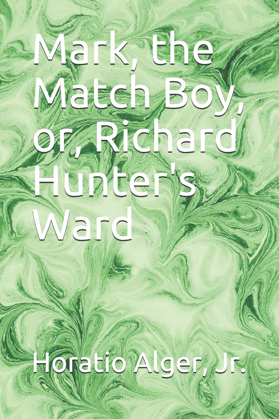Mark, the Match Boy, or, Richard Hunter's Ward Contemporary literature