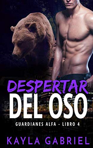 Despertar del oso (Guardianes Alfa, Band 4) Urban Fantasy