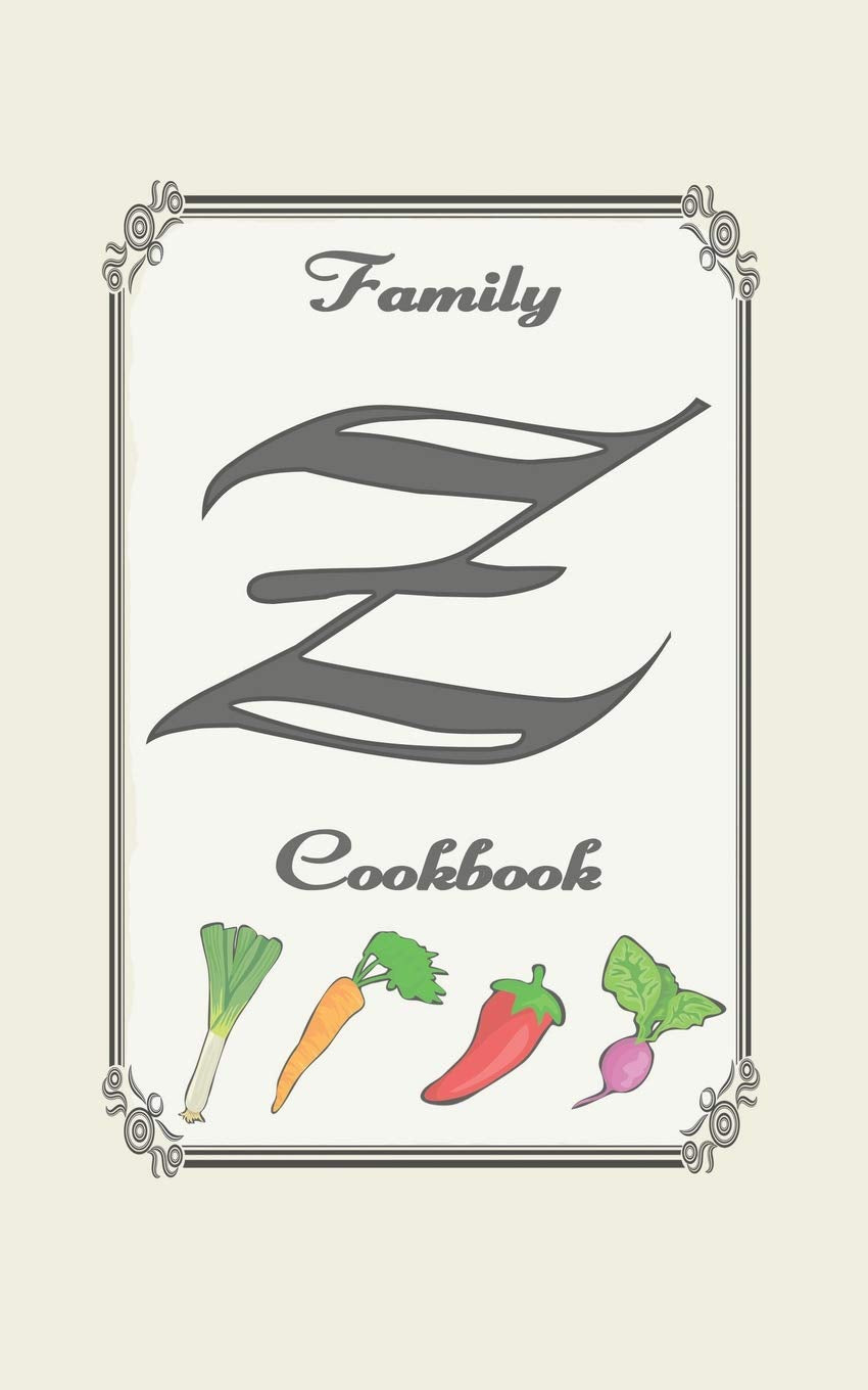 Family Cookbook: Monogram initial Z - Blank cookbooks to write in Cooking & Enjoying