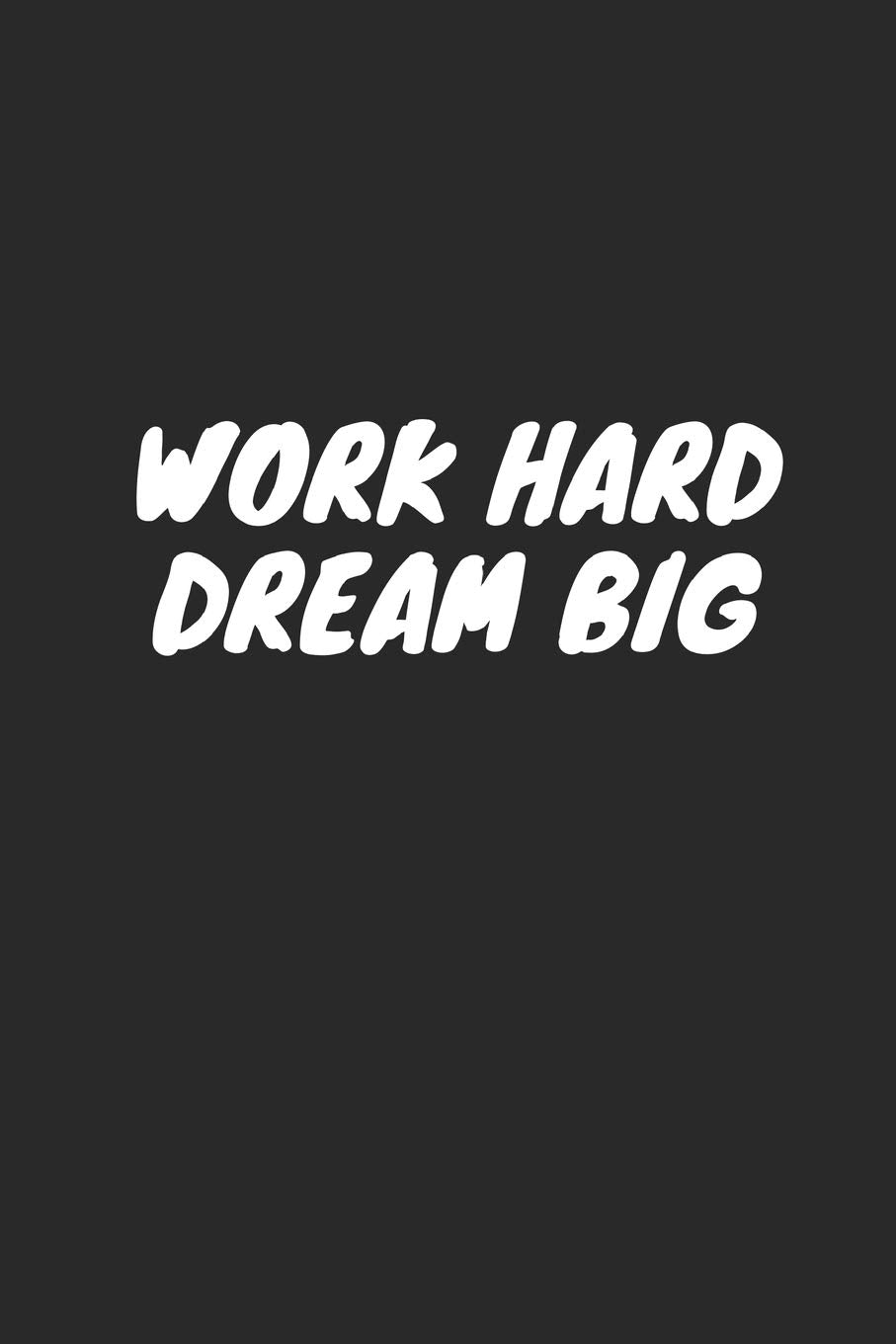 WORK HARD DREAM BIG: Blank Lined Composition Notebook Journal, 120 Page, Black Glossy Finish Quote Cover, 6x9 Business, Finance & Career