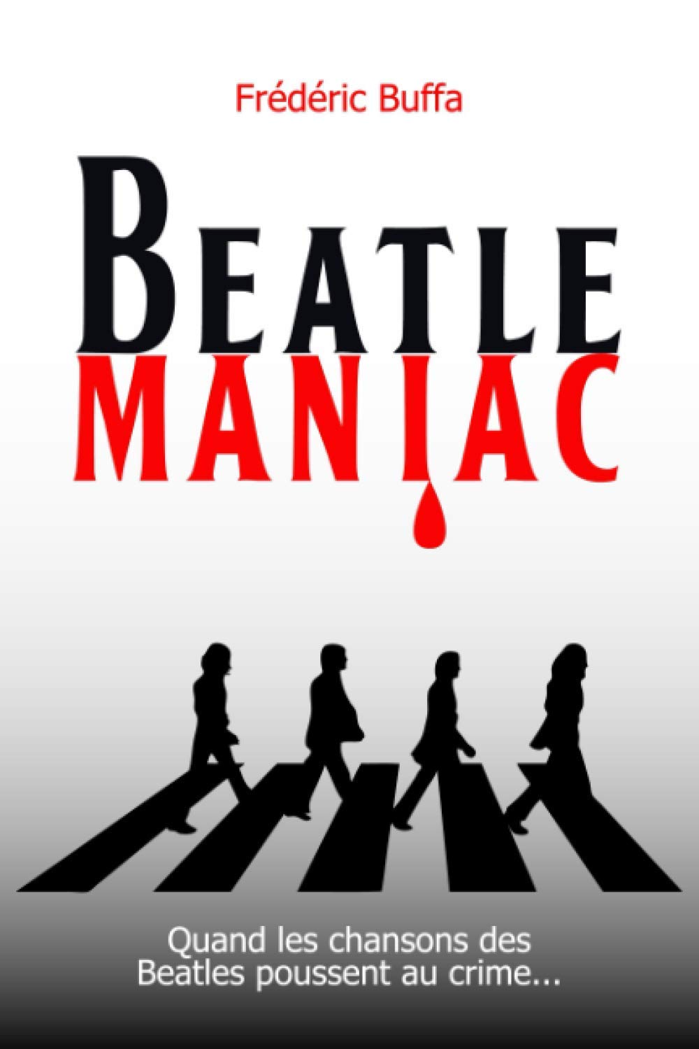Beatlemaniac: Quand les chansons des Beatles poussent au crime book