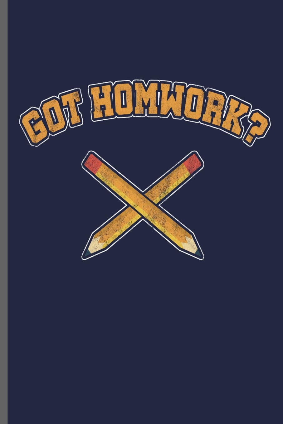 Got homwork?: Teacher Professor notebooks gift (6"x9") Lined notebook to write in Learning & Reference